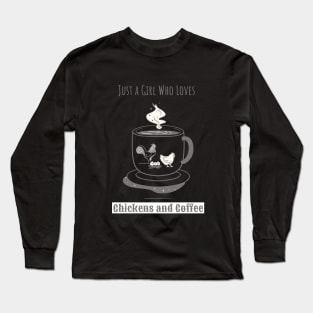 Just a Girl Who Loves Chickens and Coffee Long Sleeve T-Shirt